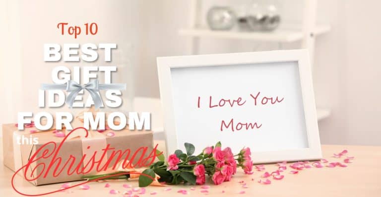 10 Best Gifts For Mom This Christmas 2023