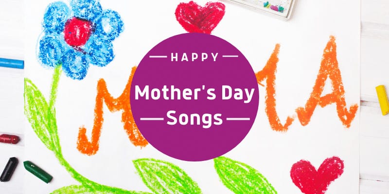 Songs For Mother’s Day