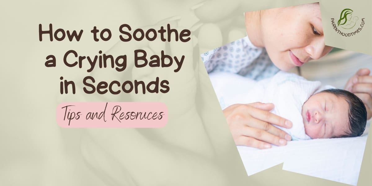 How to Soothe a Crying Baby in Seconds
