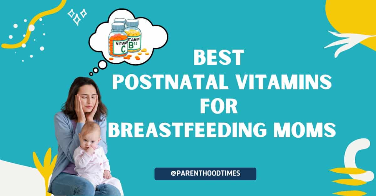 Best Postnatal Vitamins for Breastfeeding Moms