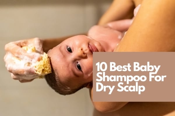 10 Best Baby Shampoo For Dry Scalp and Dandruff in 2023