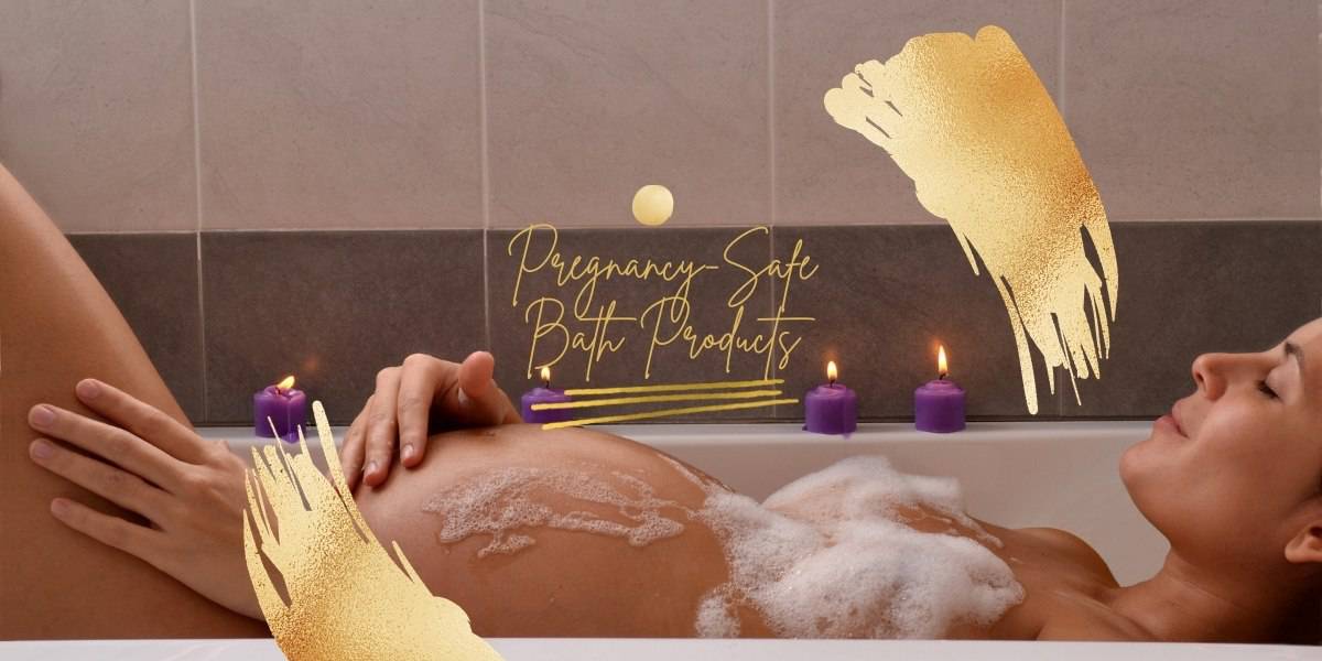 Pregnancy-Safe Bath Products