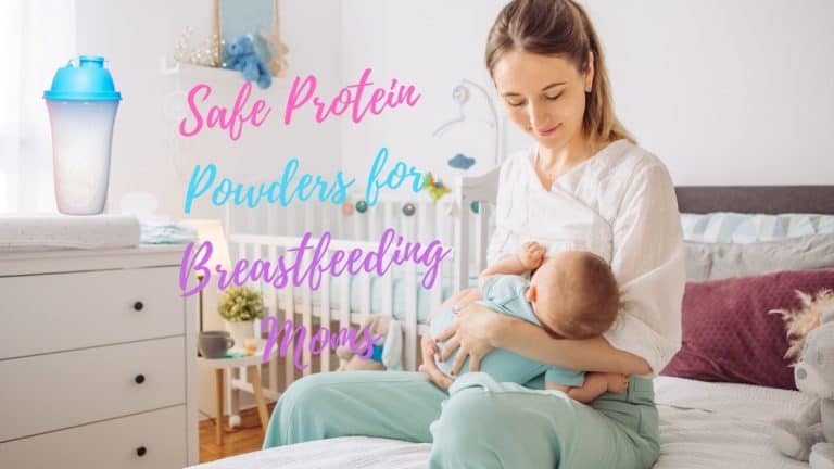 Top 10 Safe Protein Powders for Breastfeeding Moms in 2023