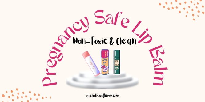 pregnancy safe lip balm