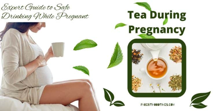 Tea During Pregnancy: What’re Safe and What’re Best to Avoid?