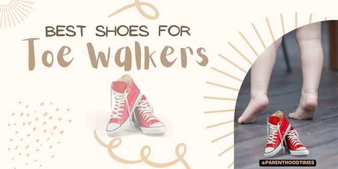 Best Shoes for Toe Walkers