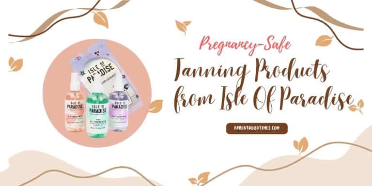 Pregnancy Safe Tanning Products from Isle Of Paradise