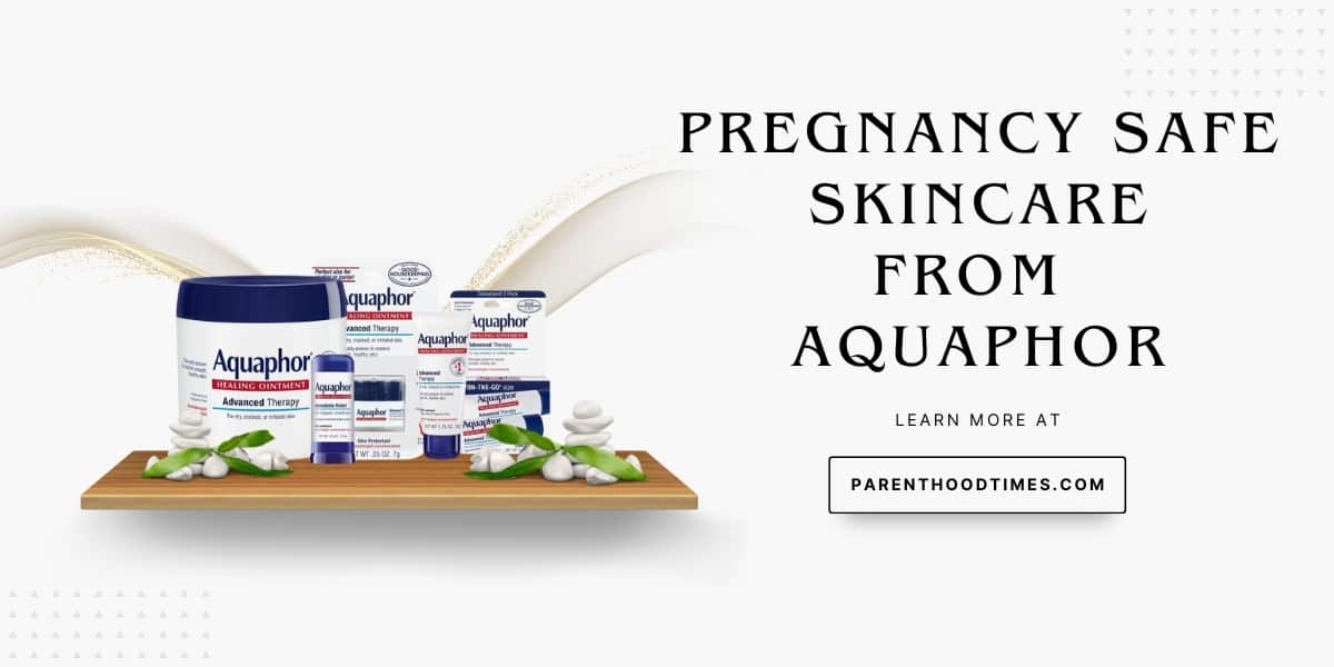 Pregnancy Safe Skincare Products from Aquaphor