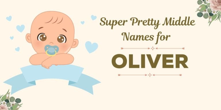 50+ Super Pretty Middle Names for Oliver
